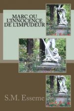 Marc ou l'Innocence de l'Impudeur