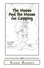 The Moose And the Mouse Go Camping