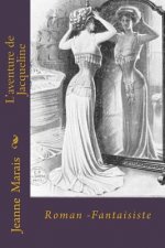 L'aventure de Jacqueline: Roman -Fantaisiste