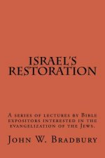 Israel's Restoration: A series of lectures by Bible expositors interested in the evangelization of the Jews.