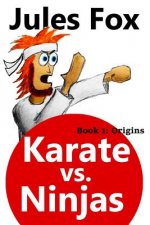 Karate Vs. Ninjas Book 1 - Origins