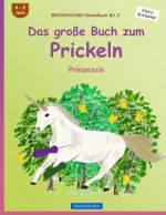 BROCKHAUSEN Bastelbuch Bd. 2 - Das große Buch zum Prickeln: Prinzessin