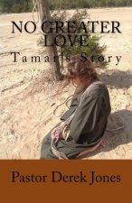 No Greater Love: Tamars' Story