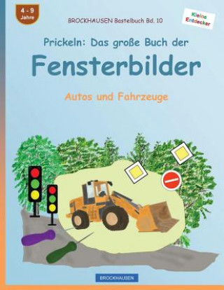 BROCKHAUSEN Bastelbuch Bd. 10 - Prickeln: Das große Buch der Fensterbilder: Autos und Fahrzeuge