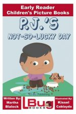 P.J.'s Not-So-Lucky Day - Early Reader - Children's Picture Books