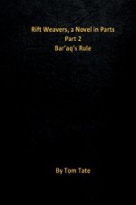 Rift Weavers, a Novel in Parts: Part 2, Bar'aq's Rule