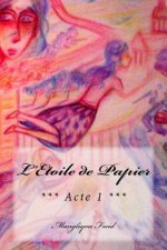 L'Etoile de Papier: *** Acte 1 ***
