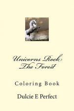 Unicorns Rock The Forest: Coloring Book
