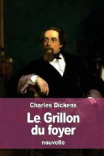 Le Grillon du foyer: Histoire fantastique d'un intérieur domestique
