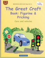 BROCKHAUSEN Craft Book Vol. 6 - The Great Craft Book: Figurine & Pricking: Cars and vehicles