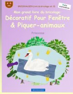 BROCKHAUSEN Livre du bricolage vol. 10 - Mon grand livre du bricolage: Décoratif Pour Fen?tre & Piquer-animaux: Princesse