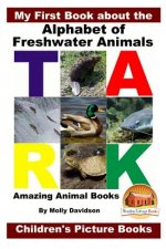 My First Book about the Alphabet of Freshwater Animals - Amazing Animal Books - Children's Picture Books