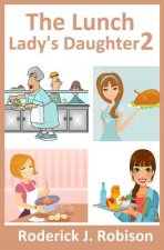 The Lunch Lady's Daughter 2