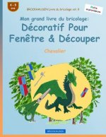 BROCKHAUSEN Livre du bricolage vol. 9 - Mon grand livre du bricolage: Décoratif Pour Fen?tre & Découper: Chevalier