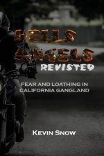 Hell's Angels Revisited: Fear and Loathing in California Gangland