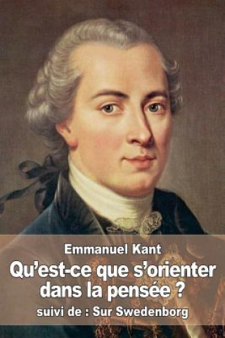 Qu'est-ce que s'orienter dans la pensée ?: suivi de: Sur Swedenborg