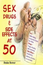 Sex, Drugs & Side Effect at 50!: Father's Day Edition 2016