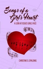 Songs of a Girl's Heart: A Look at Issues Girls Face