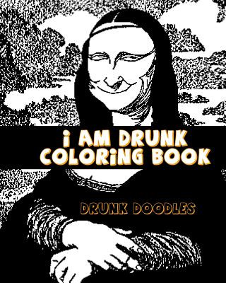 I am Drunk Coloring Book