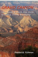 Grand Canyon: Your South & North Rim Guide to Hiking, Dining & Lodging