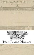 Estampas de la Historia Lógico Natural de Guipúzcoa: O cómo el Valle Arriastun llegó a ser lo que es hoy para admiración de propios y extra?os