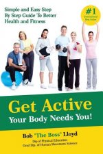 Get Active Your Body Needs You!