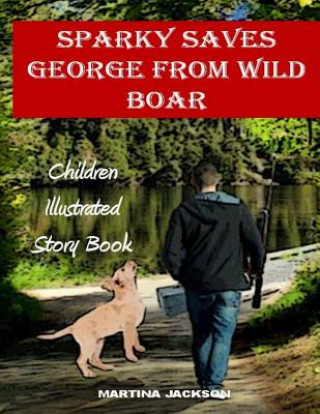 Sparky Saves George From Wild Boar