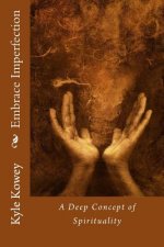 Embrace Imperfection: A Deep Concept of Spirituality