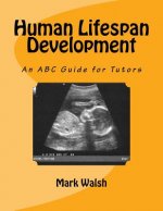 Human Lifespan Development: An ABC Guide for Tutors