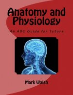 Anatomy and Physiology for Health and Social Care: An ABC Guide for Tutors