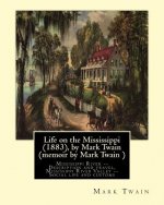 Life on the Mississippi (1883), by Mark Twain (memoir by Mark Twain ): Mississippi River -- Description and travel, Mississippi River Valley -- Social