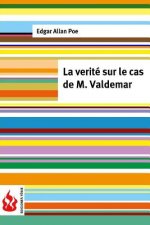 La verité sur le cas de M. Valdemar: (low cost). Édition limitée