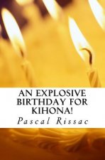 An explosive birthday for Kihona!