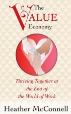 The Value Economy: Thriving Together at the End of the World of Work