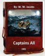 Captains All. (1905) By: W. W. Jacobs (World's Classics)