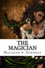 The Magician: The Magician Maugham w. Somerset