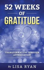 52 Weeks of Gratitude: Transformation Through Appreciation