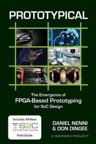 Prototypical: The Emergence of FPGA-Based Prototyping for SoC Design