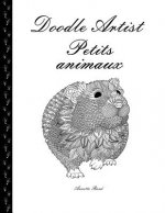 Doodle Artist - Petits animaux: Livre de coloriage pour adultes