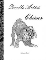 Doodle Artist - Chiens: Livre de coloriage pour adultes