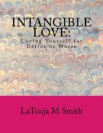 Intangible Love: Loving Yourself for Better or Worse