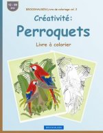 BROCKHAUSEN Livre de coloriage vol. 2 - Créativité: Perroquets: Livre ? colorier