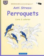 BROCKHAUSEN Livre de coloriage vol. 7 - Anti Stress: Perroquets: Livre ? colorier