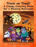 Trick or Treat: A Creepy Coloring Book for a Howling Halloween