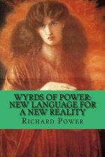 Wyrds of Power: New Language for a New Reality