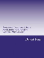Awesome Language Arts Activities for Fourth Grade: Minnesota!: A Full School Year's Worth