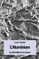 L'Aluminium: Et le Bronze d'Aluminium
