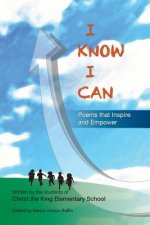 I Know I Can: Poems that Inspire and Empower