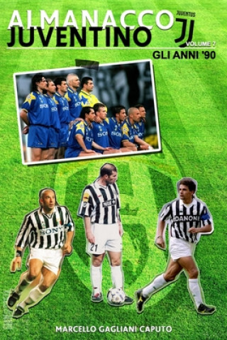 Almanacco Juventino - Volume 7 Gli anni '90