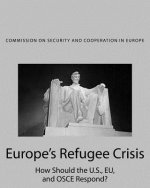 Europe's Refugee Crisis: How Should the U.S., EU, and OSCE Respond?